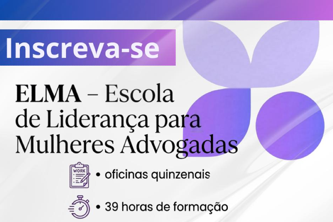 INSCREVA-SE: ELMA – Escola de Liderança para Mulheres Advogadas