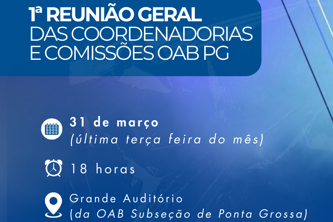 1ª Reunião Geral das Coordenadorias e Comissões